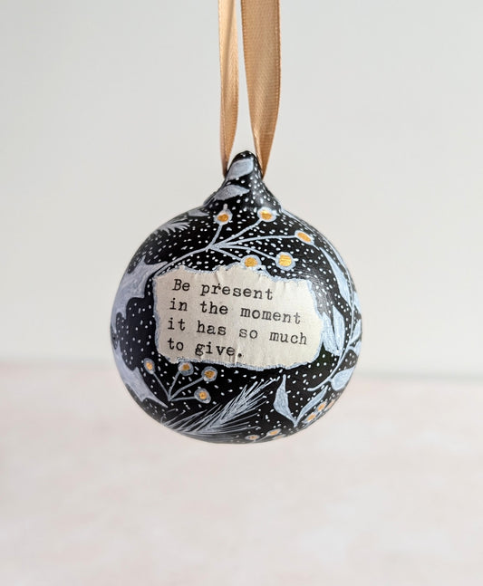 Hand Painted Bauble - Be Present